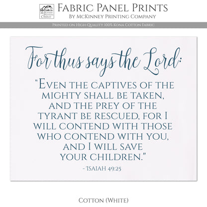 For thus says the Lord: Even the captives of the mighty shall be taken and the prey of the tyrant be rescued, for I will contend with those who contend with you, and I will save your children - Isaiah 49 25 - Kona Cotton Fabric, White