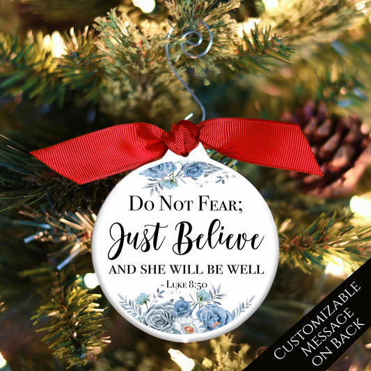 Luke 8:50 - Christmas Ornament, Do Not Fear, Get Well, Christian Gift