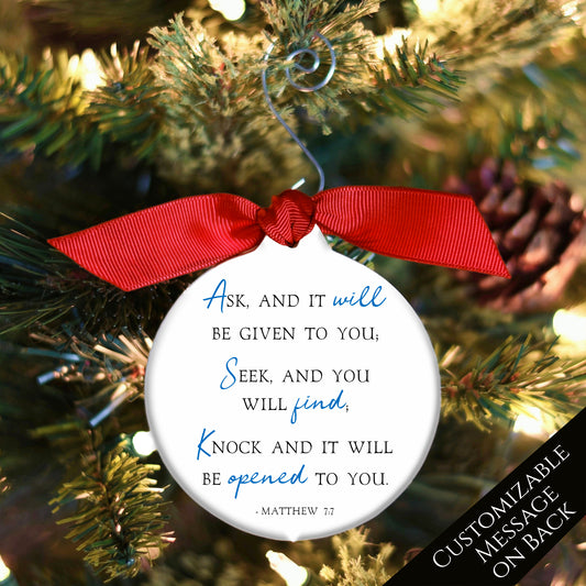 Matthew 7 7 - Christmas Ornament, Ask and it Will Be Given to You