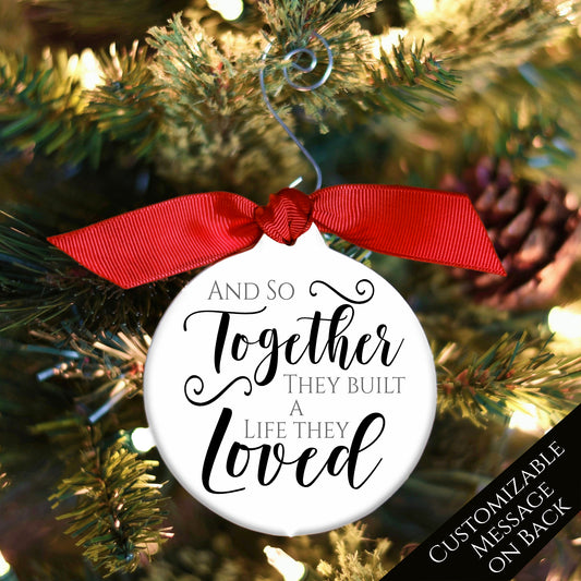 And so together they built a life they loved - Christmas Ornament