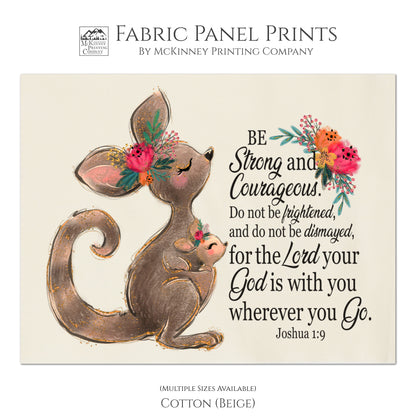 Baby Fabric Panels - Be Strong and Courageous, do not be frightened and do not be dismayed, for the Lord your God is with you wherever you go. - Joshua 1:9 - Fabric Panel Print, Wall Art, Baby Quilt - Cotton