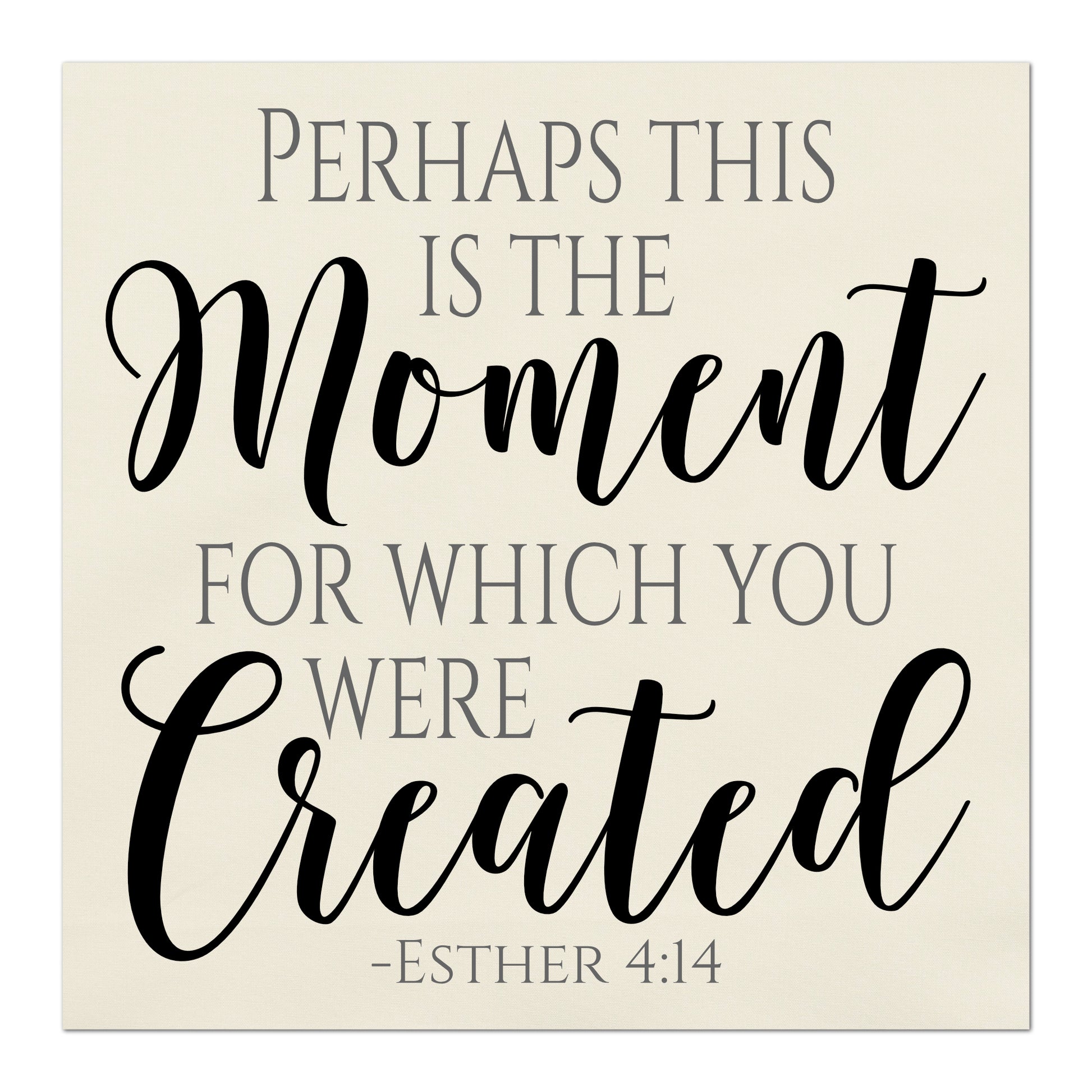 Perhaps this is the moment for which you were created - Esther 4 14, Religious Fabric, Scripture Fabric, Quilt Block, Large and Small, Wall Art