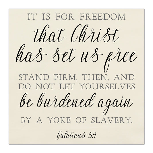 It is for freedom that Christ has set us free stand firm, then, and do not let yourselves be burdened again by a yoke of slavery.  Galatians 5 1, Fabric Panel Print, Quilt Block, Large, Small