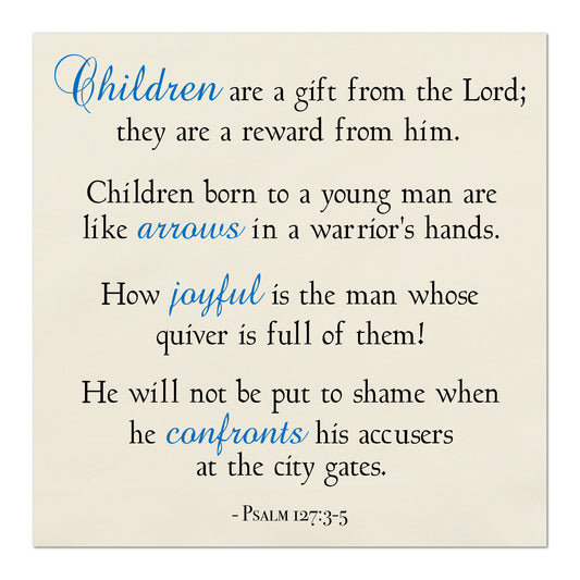 Children are a gift from the Lord; they are a reward from him.  Children born to a young man are like arrows in a warrior's hands.  How joyful is the man whose quiver is full of them!   He will not be put to shame when he confronts his accusers at the city gates - Psalm 127:3-5, Religious Fabric, Scripture, Quilt Block Fabric