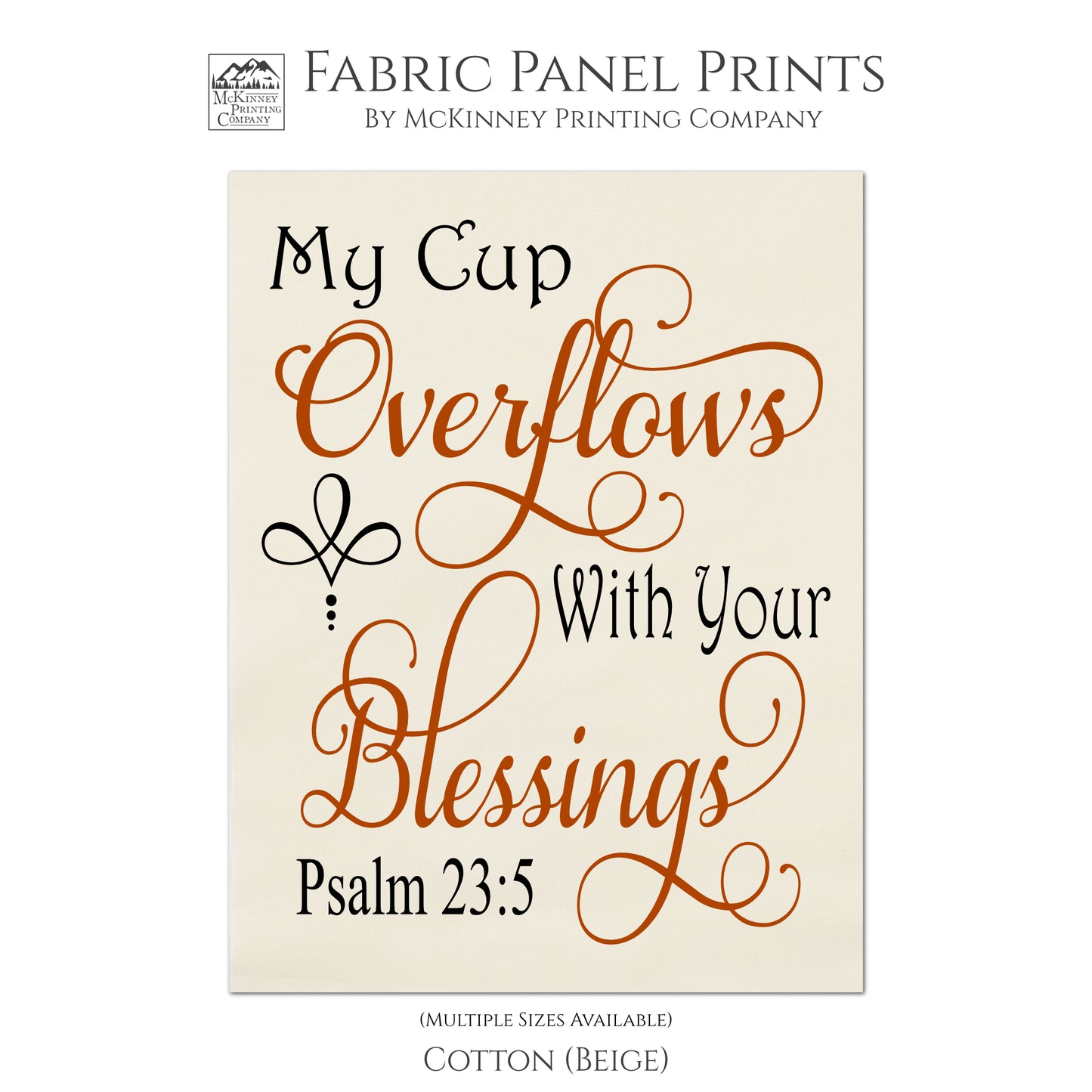 My cup overflows with your blessings - Psalm 23 5 - Fabric Panel Print, Large Block Print, Quilt Fabric, Scripture - Cotton